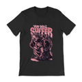 You Will Suffer Skull Street T-shirt